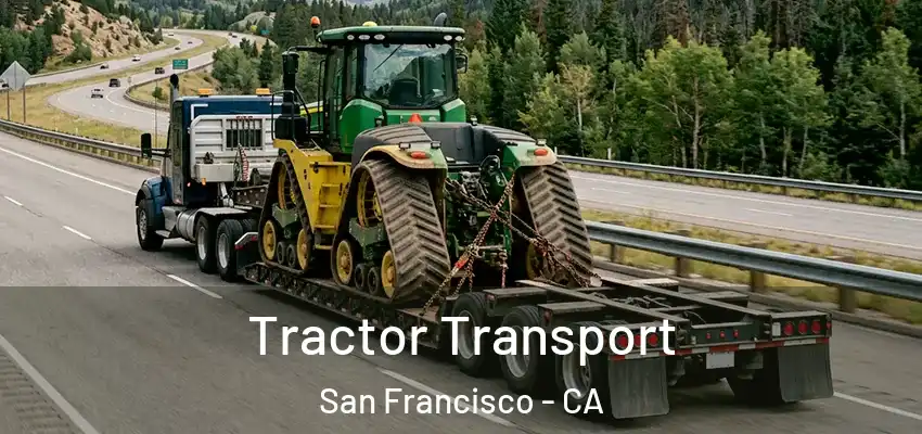 Tractor Transport San Francisco - CA